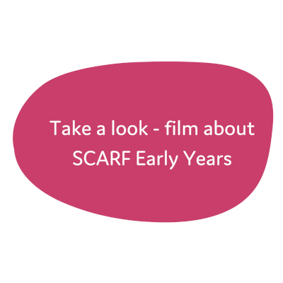 Pink blob with text inside that says Take a look - film about SCARF Early Years